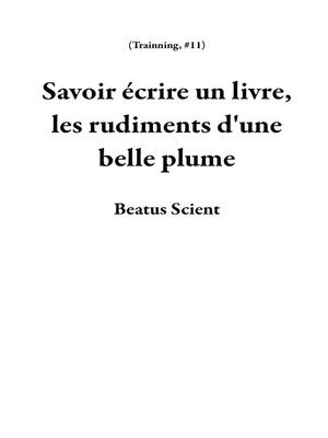 cover image of Savoir écrire un livre, les rudiments d'une belle plume